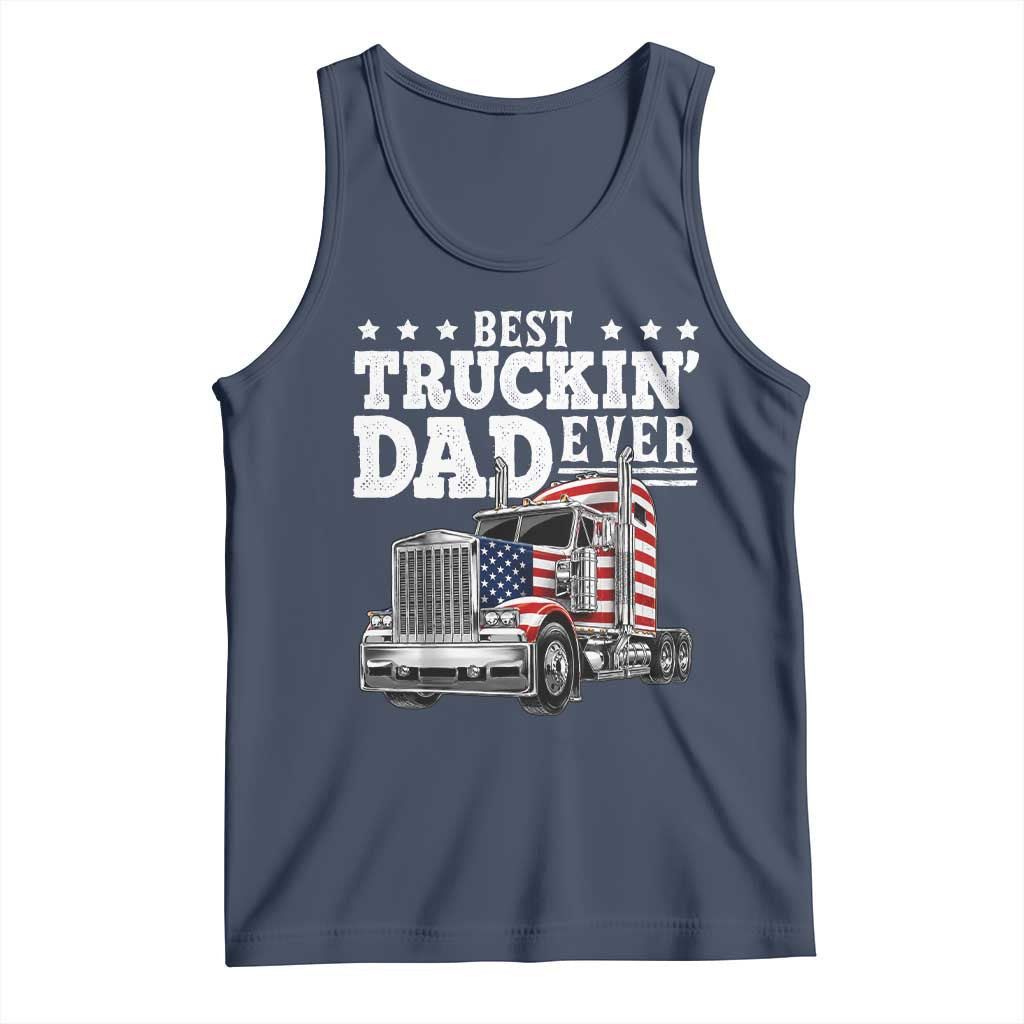 Best Truckin Dad Ever Tank Top Funny Rig Trucker Fathers Day