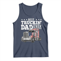 Best Truckin Dad Ever Tank Top Funny Rig Trucker Fathers Day