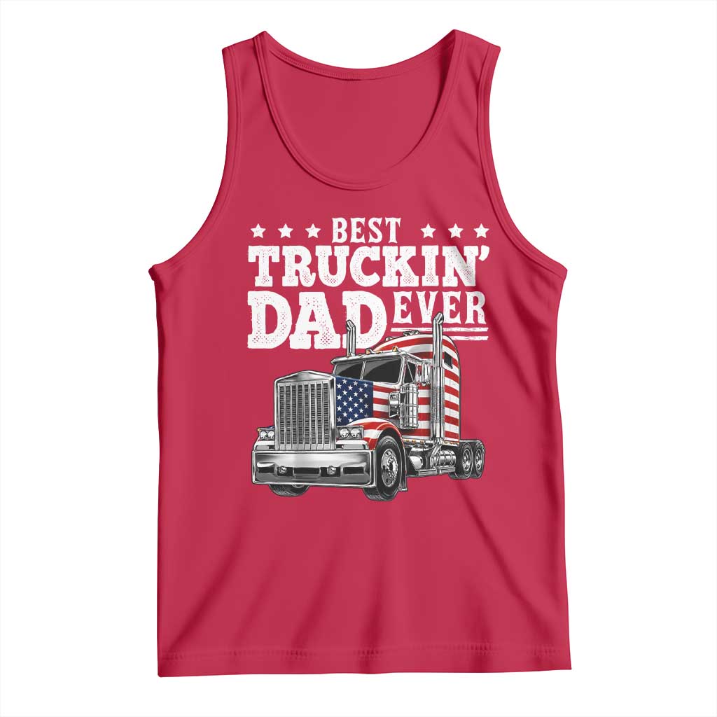 Best Truckin Dad Ever Tank Top Funny Rig Trucker Fathers Day