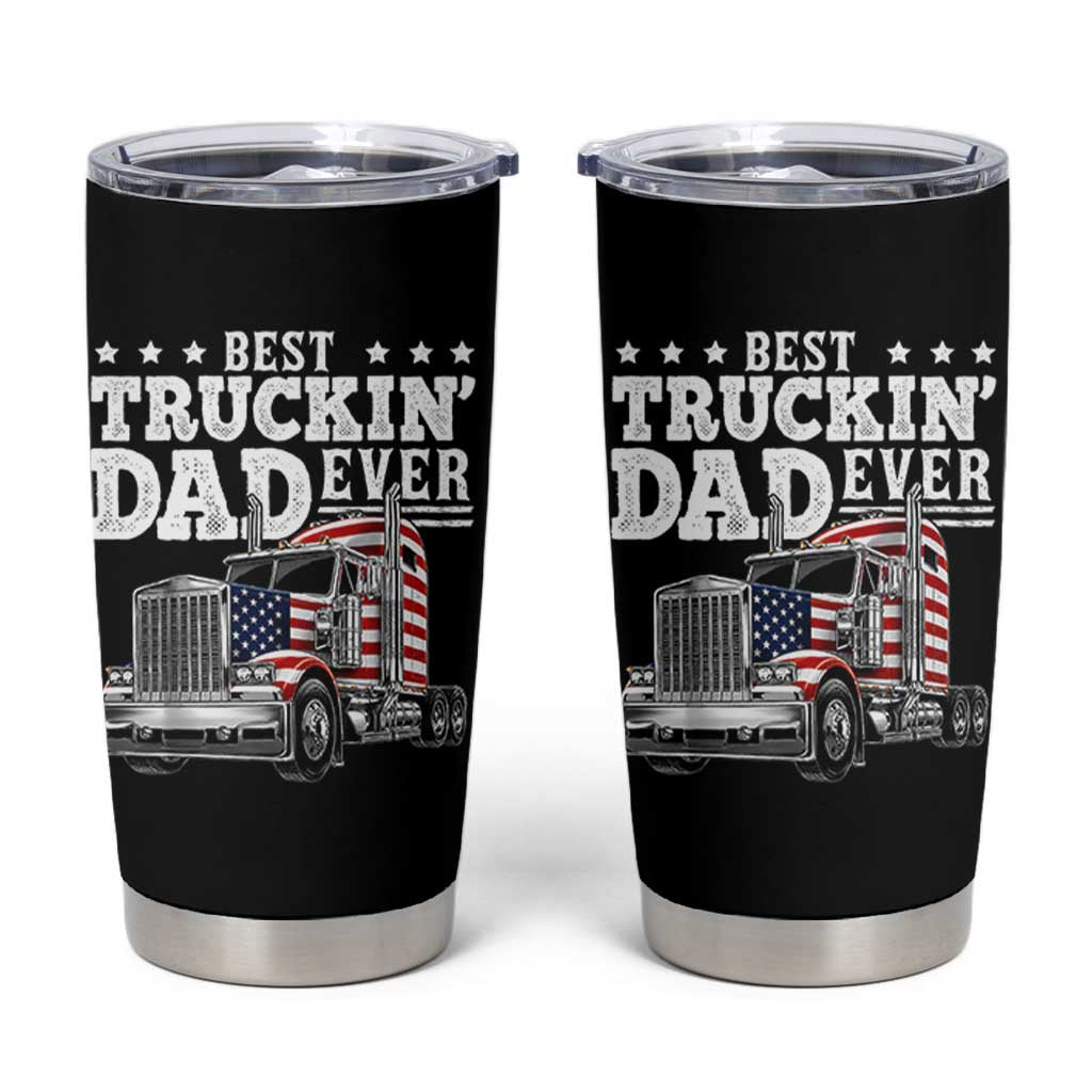 Best Truckin Dad Ever Tumbler Cup Funny Rig Trucker Fathers Day