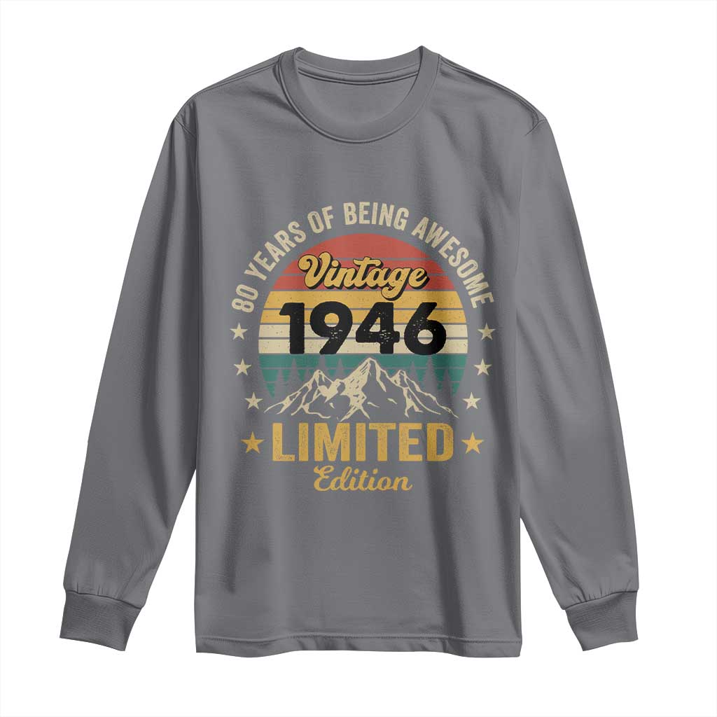 80th Birthday Long Sleeve Shirt Vintage 1946 Limited Edition Retro 80 Years Of Being Awesome Mountain