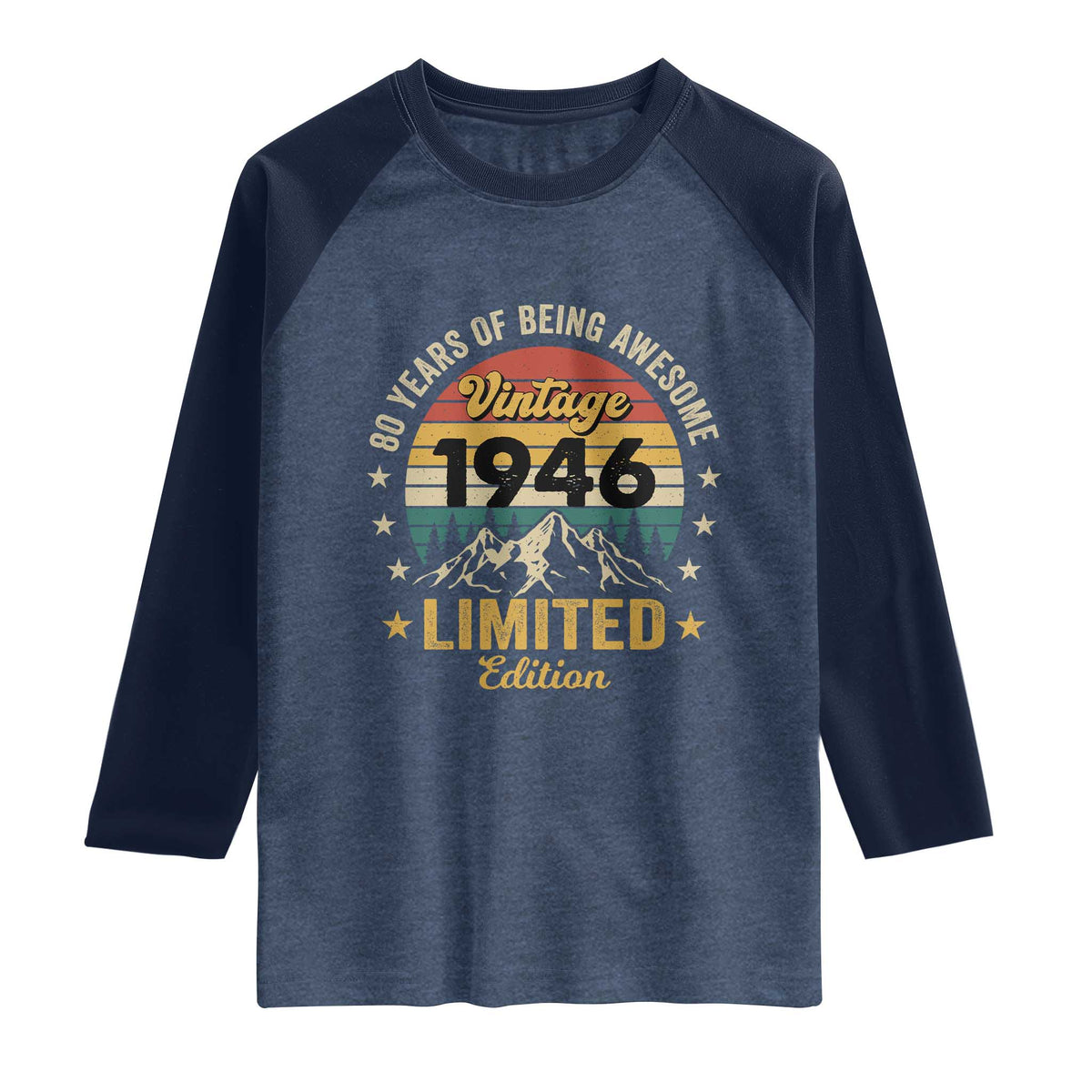 80th Birthday Raglan Shirt Vintage 1946 Limited Edition Retro 80 Years Of Being Awesome Mountain