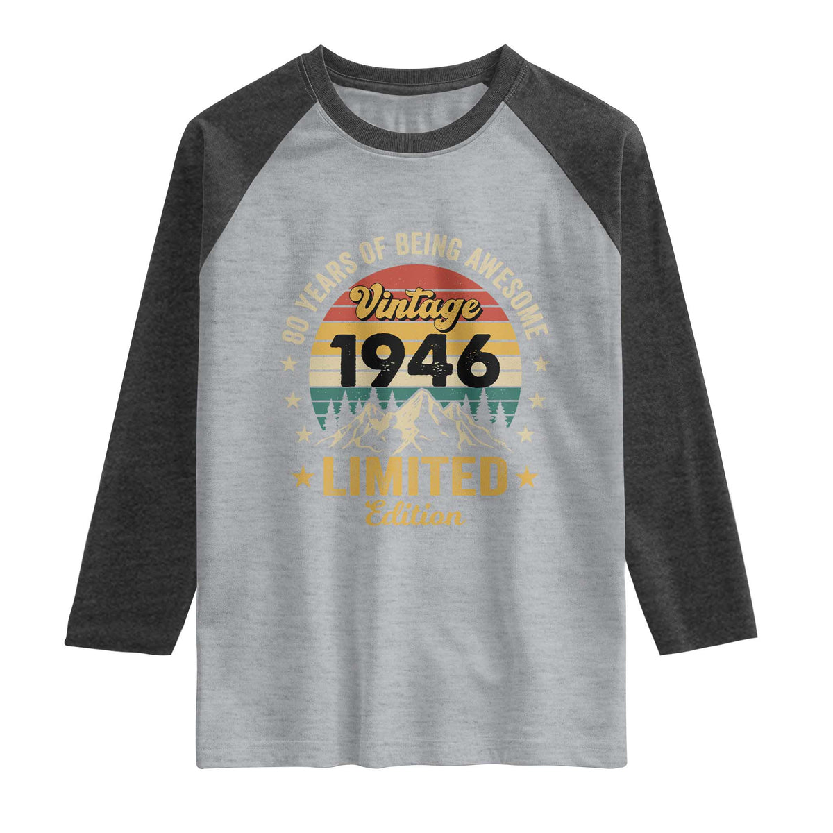 80th Birthday Raglan Shirt Vintage 1946 Limited Edition Retro 80 Years Of Being Awesome Mountain