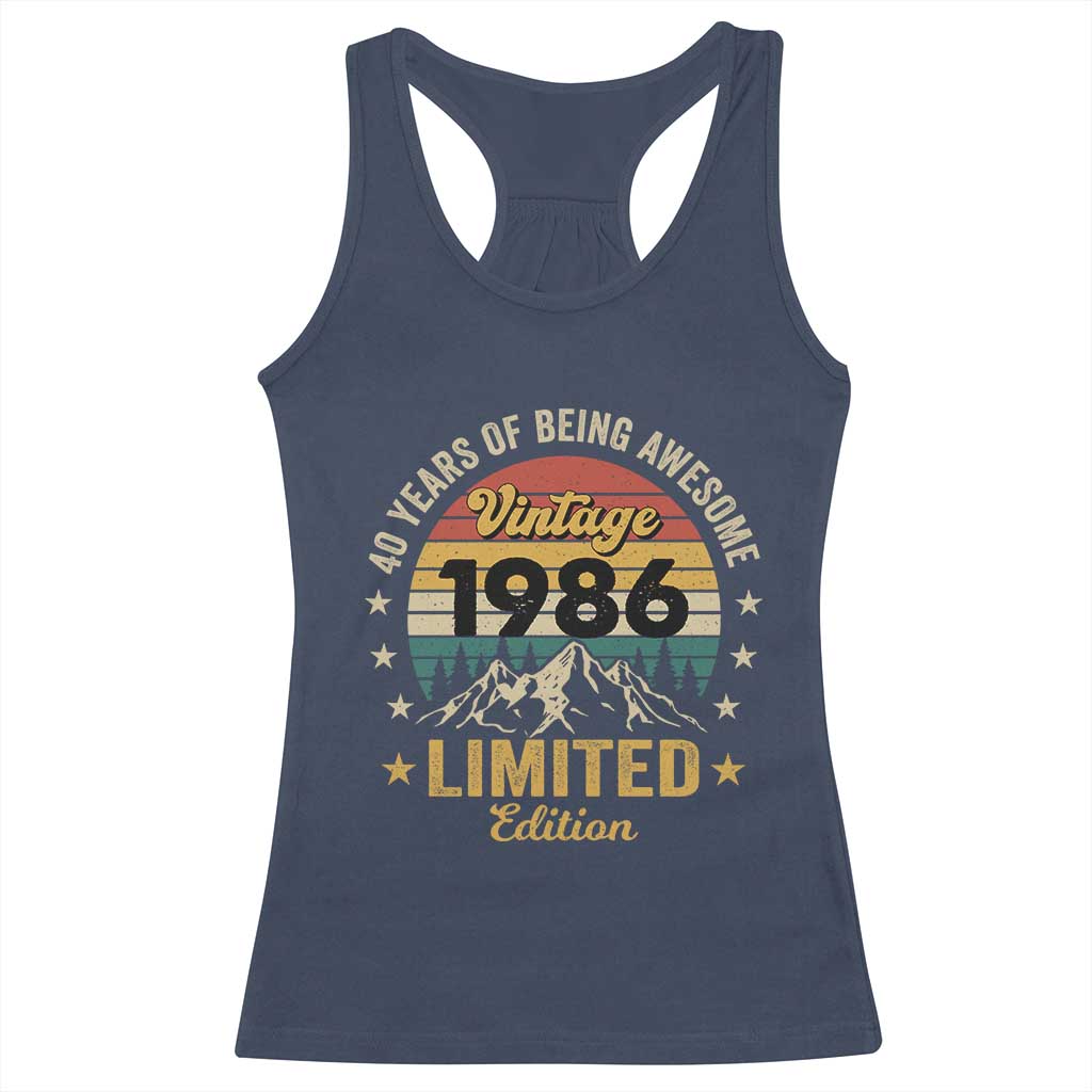 40th Birthday Racerback Tank Top Vintage 1986 Limited Edition Retro 40 Years Of Being Awesome Mountain