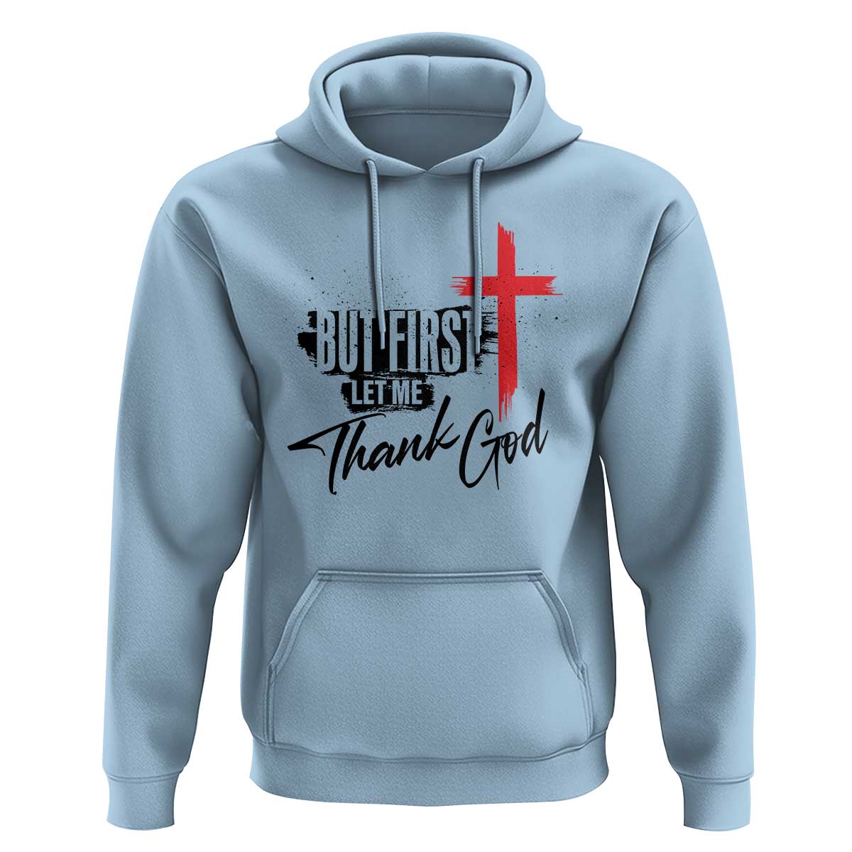 Christian Faith Hoodie But First Let Me Thank God - Wonder Print Shop