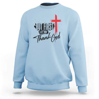 Christian Faith Sweatshirt But First Let Me Thank God - Wonder Print Shop