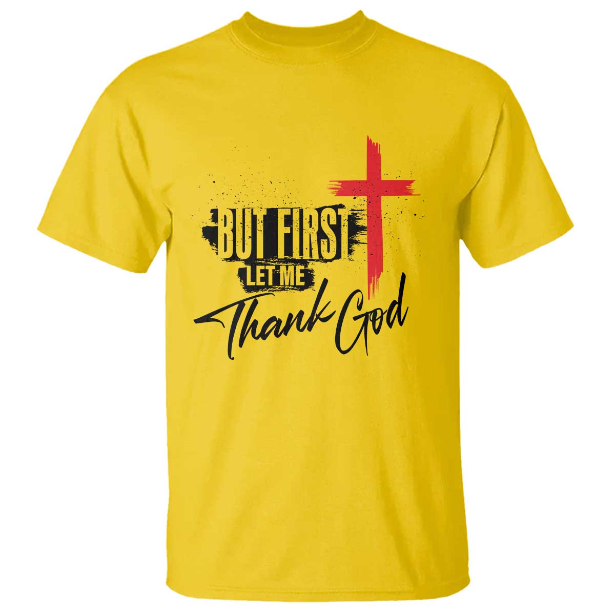 Christian Faith T Shirt But First Let Me Thank God - Wonder Print Shop