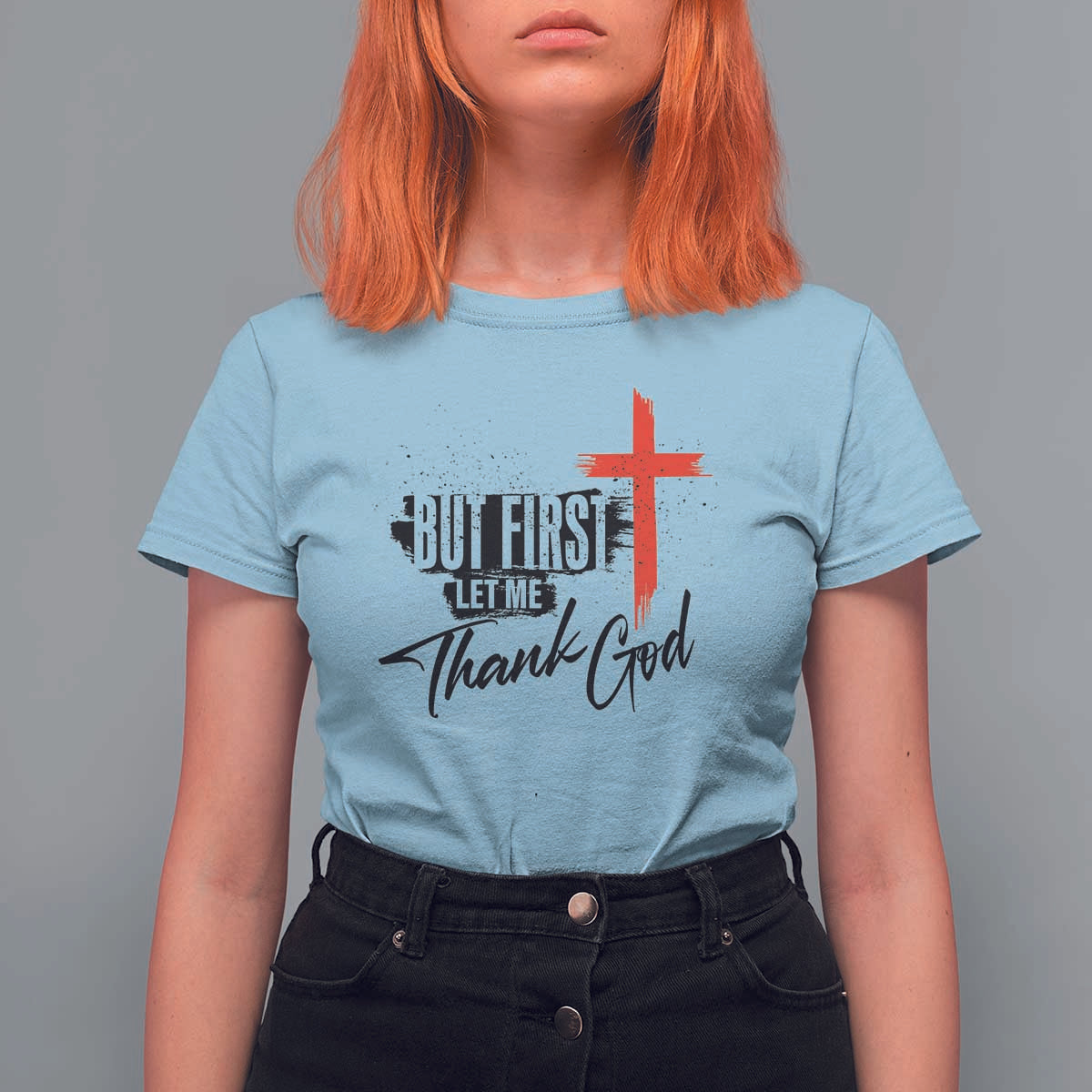 Christian Faith T Shirt For Women But First Let Me Thank God - Wonder Print Shop