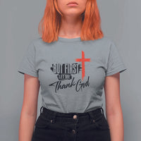 Christian Faith T Shirt For Women But First Let Me Thank God - Wonder Print Shop