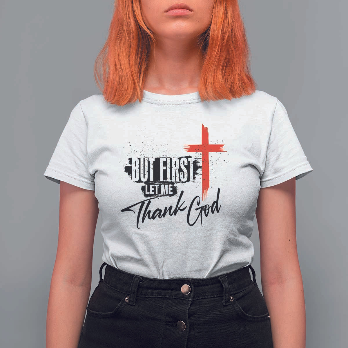 Christian Faith T Shirt For Women But First Let Me Thank God - Wonder Print Shop