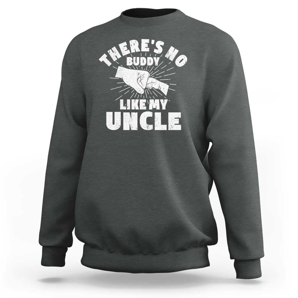 Funny Uncle Sweatshirt There's No Buddy Like My Uncle Family Matching - Wonder Print Shop