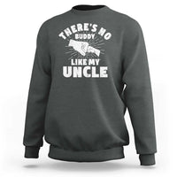 Funny Uncle Sweatshirt There's No Buddy Like My Uncle Family Matching - Wonder Print Shop