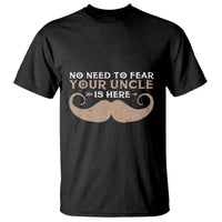 Funny Uncle T Shirt No Need To Fear Your Uncle Is Here - Wonder Print Shop