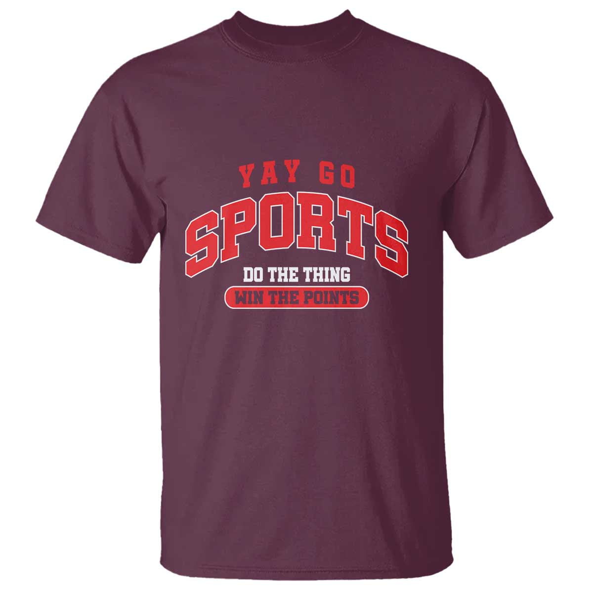 Funny Sport T Shirt Yay Go Sports Do The Thing Win The Points - Wonder Print Shop