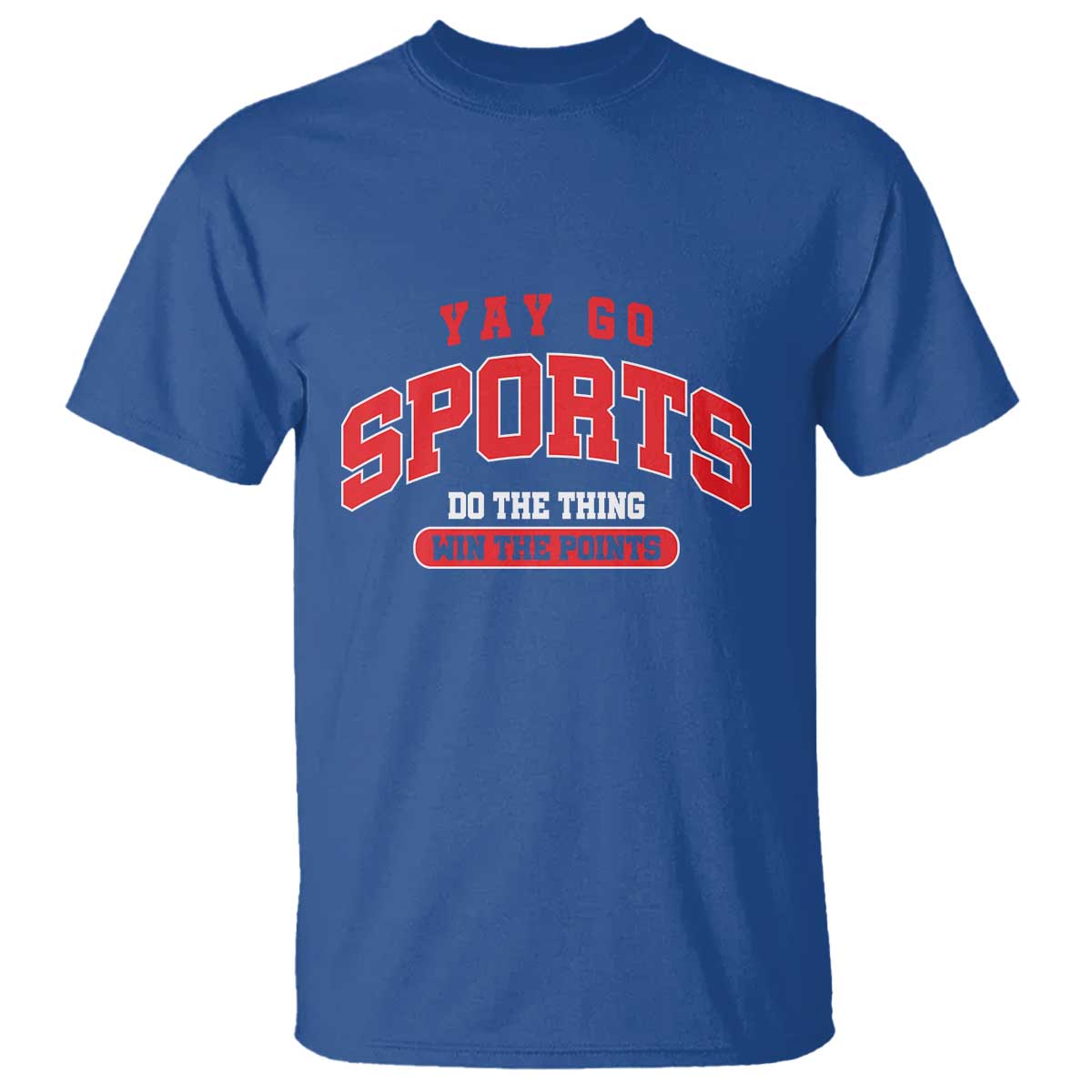 Funny Sport T Shirt Yay Go Sports Do The Thing Win The Points - Wonder Print Shop