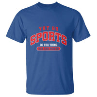 Funny Sport T Shirt Yay Go Sports Do The Thing Win The Points - Wonder Print Shop