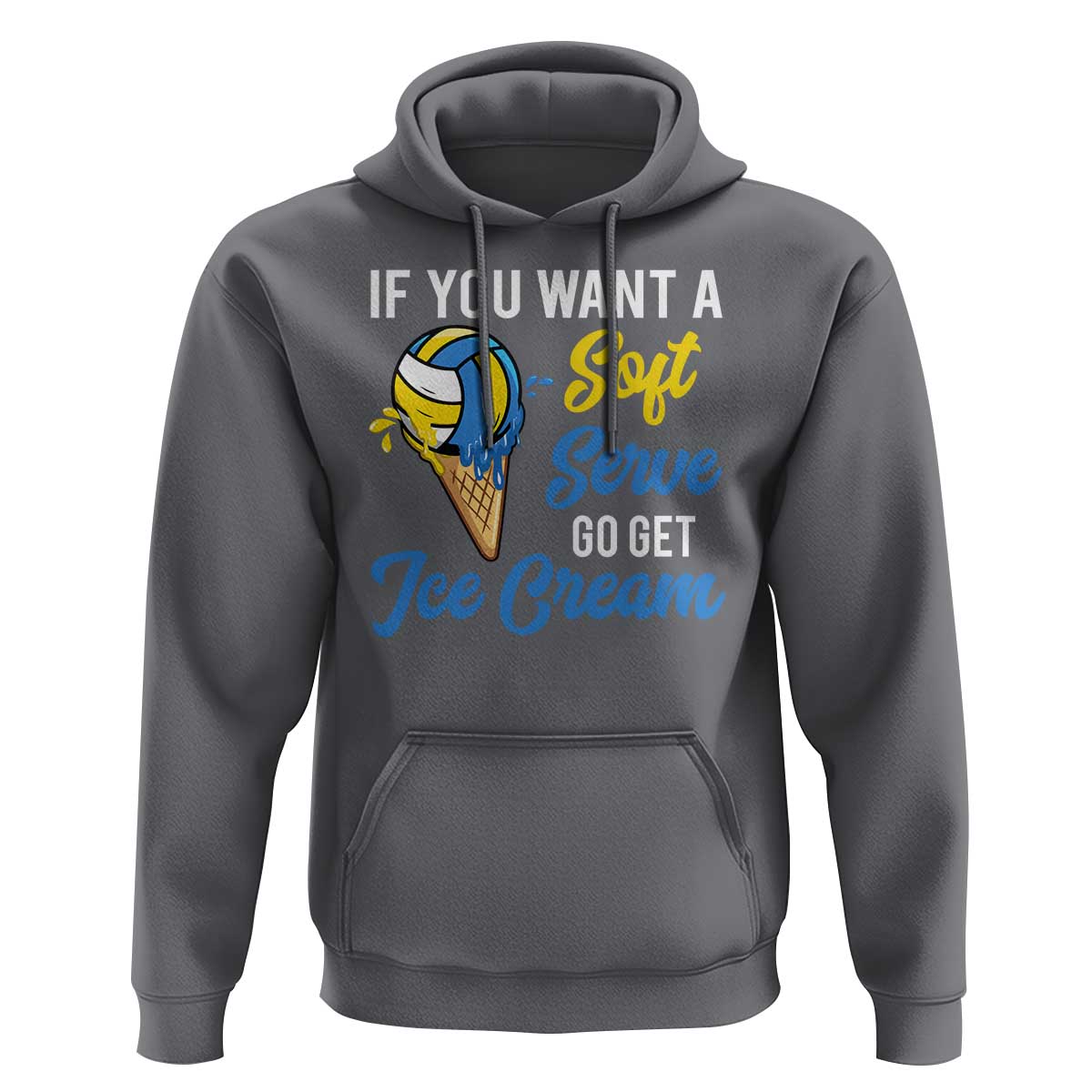 Funny Volleyball Hoodie If You Want A Soft Serve Go Get Ice Cream - Wonder Print Shop
