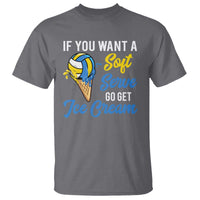 Funny Volleyball T Shirt If You Want A Soft Serve Go Get Ice Cream - Wonder Print Shop