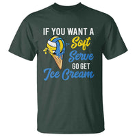 Funny Volleyball T Shirt If You Want A Soft Serve Go Get Ice Cream - Wonder Print Shop