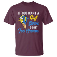 Funny Volleyball T Shirt If You Want A Soft Serve Go Get Ice Cream - Wonder Print Shop