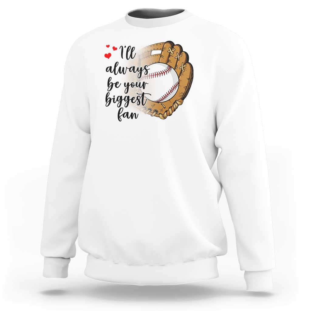 Funny Baseball Fan Sweatshirt I'll Always Be Your Biggest Fan Parents - Wonder Print Shop