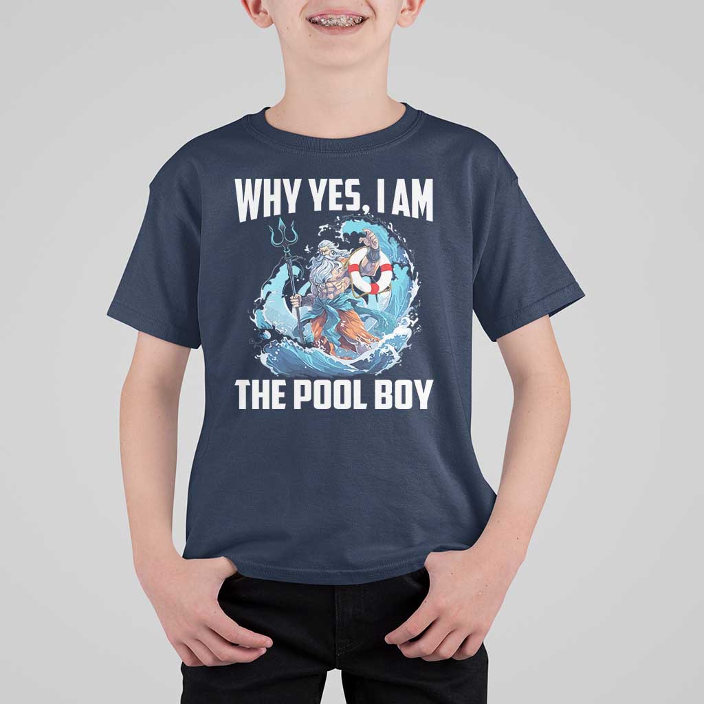 Funny Why Yes I Am The Pool Boy T Shirt For Kid Swimming Swimmer Cool Poseidon Water - Wonder Print Shop