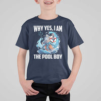 Funny Why Yes I Am The Pool Boy T Shirt For Kid Swimming Swimmer Cool Poseidon Water - Wonder Print Shop