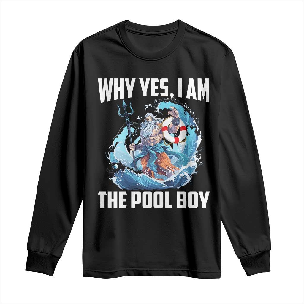 Funny Why Yes I Am The Pool Boy Long Sleeve Shirt Swimming Swimmer Cool Poseidon Water - Wonder Print Shop