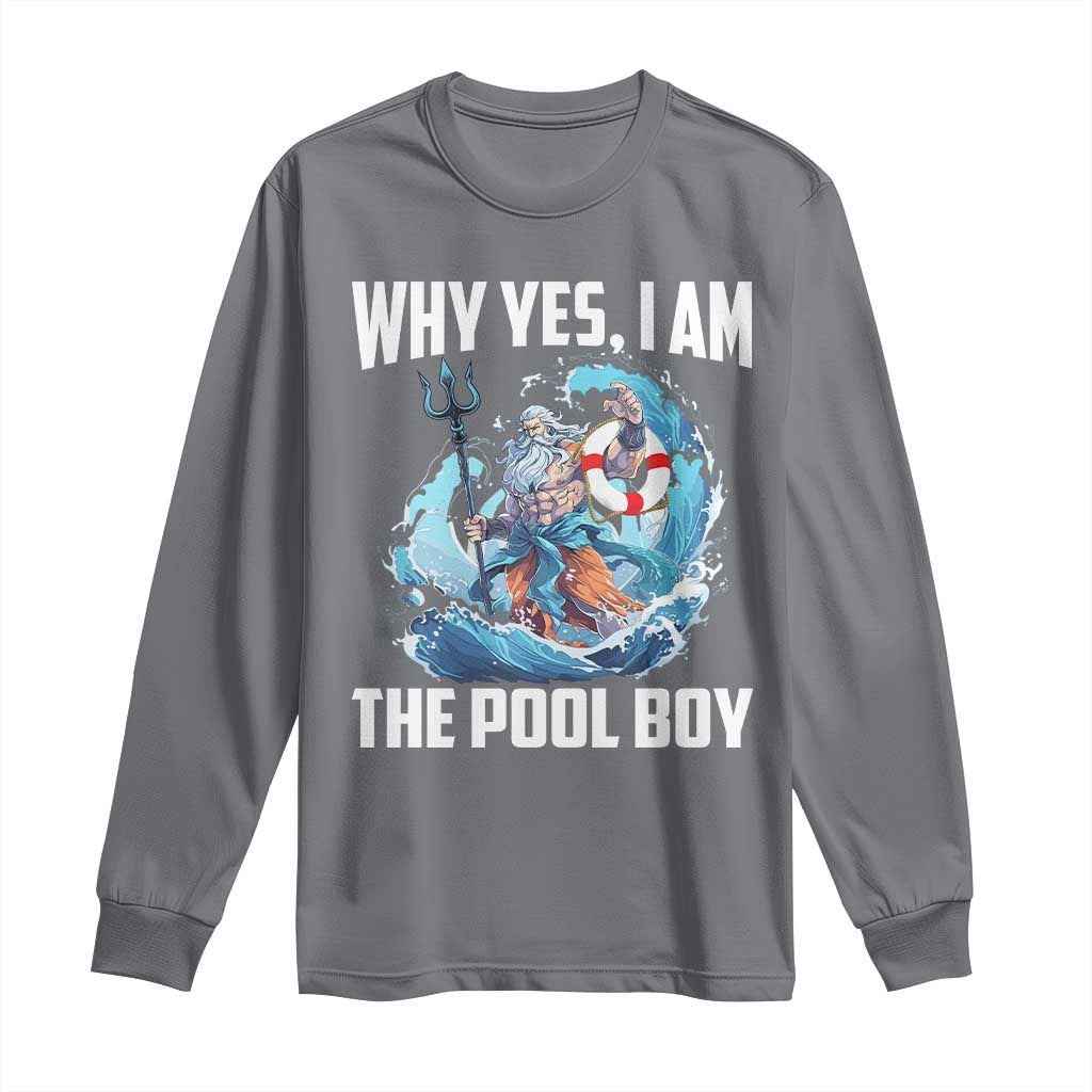 Funny Why Yes I Am The Pool Boy Long Sleeve Shirt Swimming Swimmer Cool Poseidon Water - Wonder Print Shop