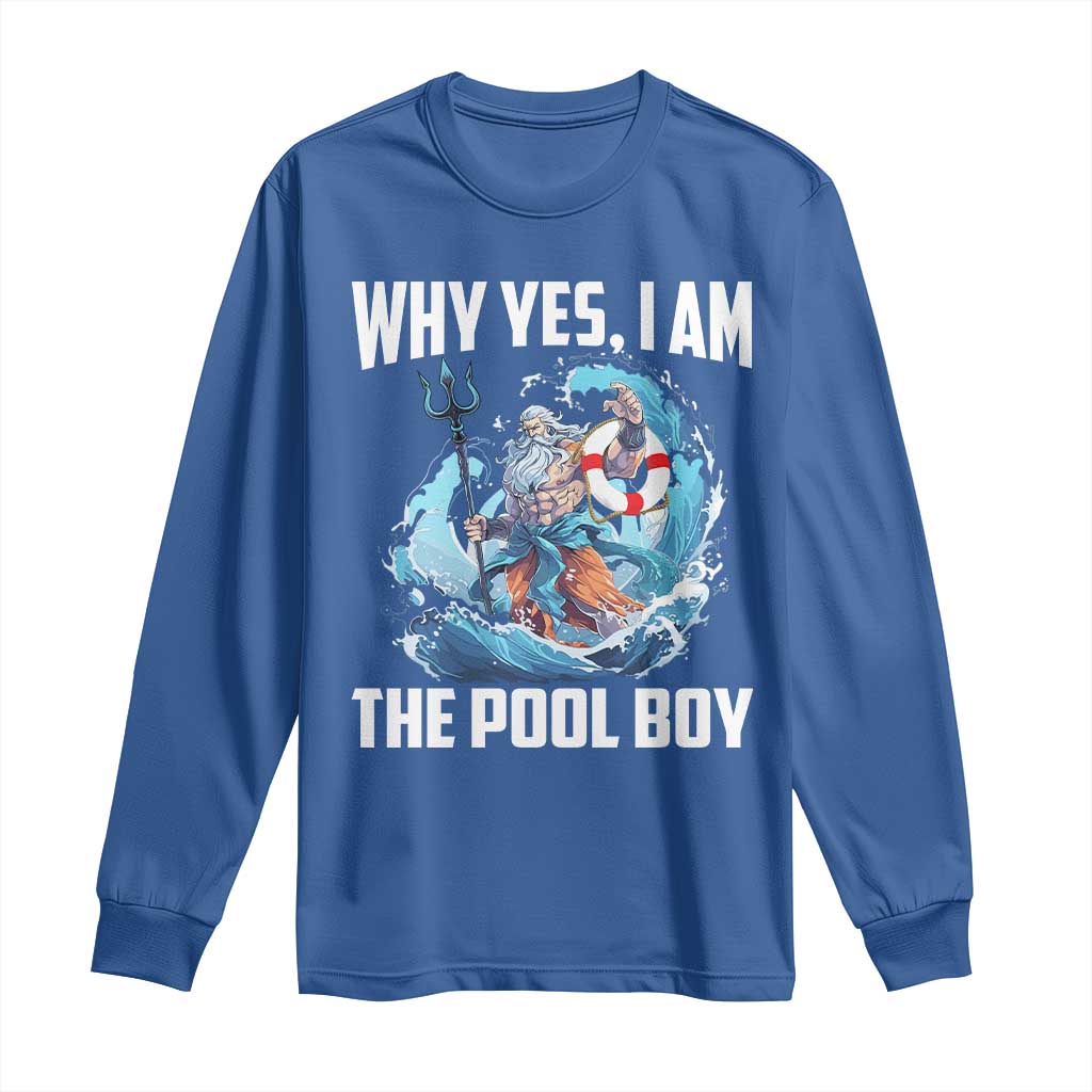 Funny Why Yes I Am The Pool Boy Long Sleeve Shirt Swimming Swimmer Cool Poseidon Water - Wonder Print Shop