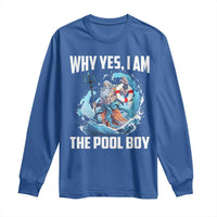 Funny Why Yes I Am The Pool Boy Long Sleeve Shirt Swimming Swimmer Cool Poseidon Water - Wonder Print Shop