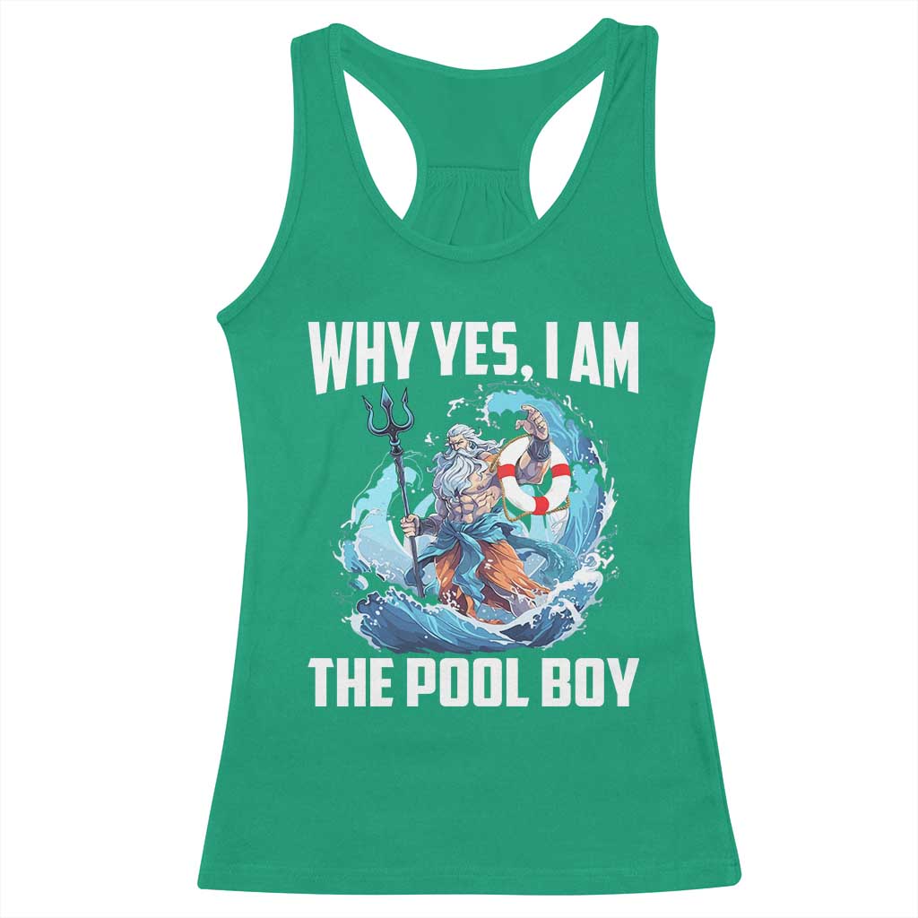 Funny Why Yes I Am The Pool Boy Racerback Tank Top Swimming Swimmer Cool Poseidon Water - Wonder Print Shop