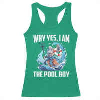Funny Why Yes I Am The Pool Boy Racerback Tank Top Swimming Swimmer Cool Poseidon Water - Wonder Print Shop