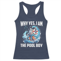 Funny Why Yes I Am The Pool Boy Racerback Tank Top Swimming Swimmer Cool Poseidon Water - Wonder Print Shop