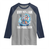 Funny Why Yes I Am The Pool Boy Raglan Shirt Swimming Swimmer Cool Poseidon Water - Wonder Print Shop