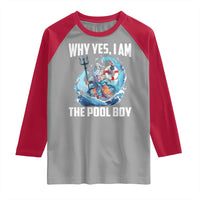 Funny Why Yes I Am The Pool Boy Raglan Shirt Swimming Swimmer Cool Poseidon Water - Wonder Print Shop