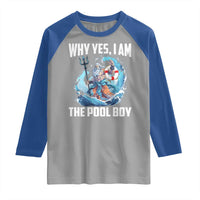 Funny Why Yes I Am The Pool Boy Raglan Shirt Swimming Swimmer Cool Poseidon Water - Wonder Print Shop