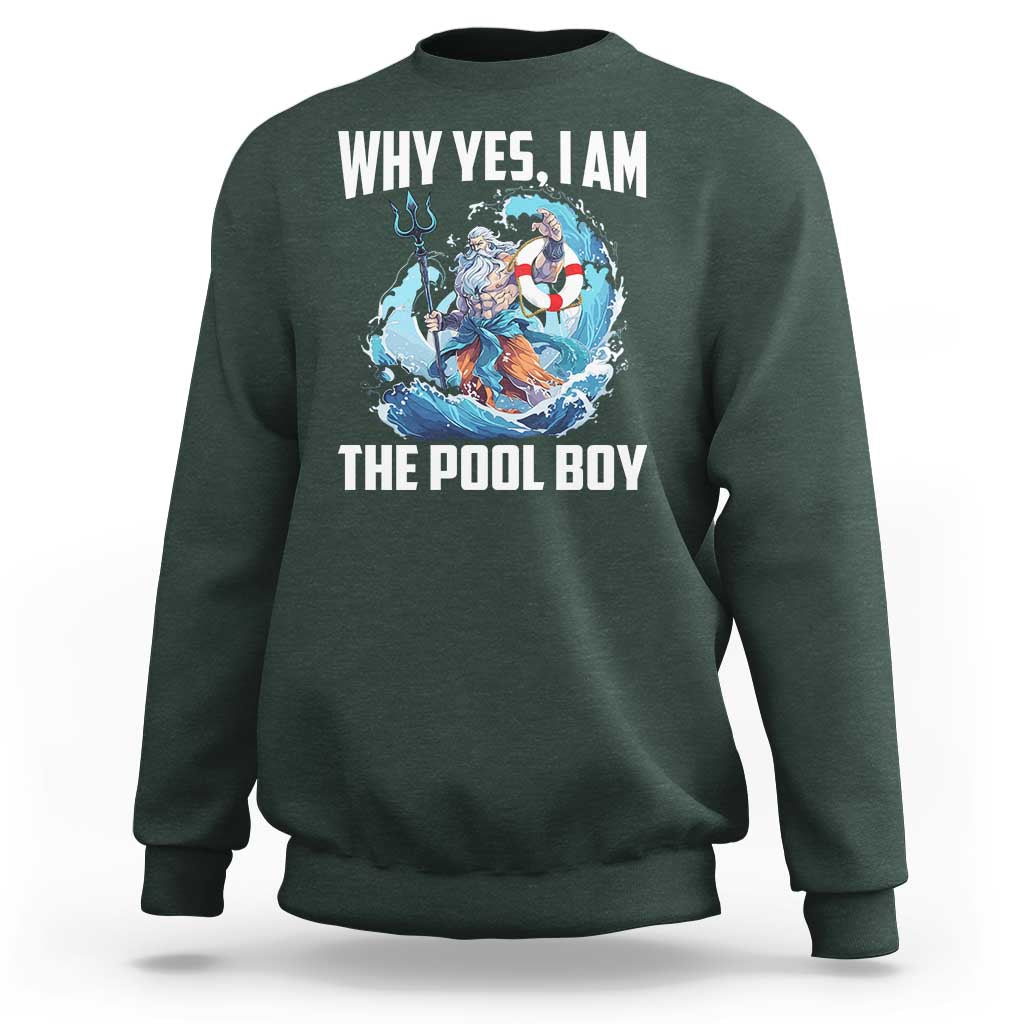 Funny Why Yes I Am The Pool Boy Sweatshirt Swimming Swimmer Cool Poseidon Water - Wonder Print Shop