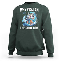 Funny Why Yes I Am The Pool Boy Sweatshirt Swimming Swimmer Cool Poseidon Water - Wonder Print Shop