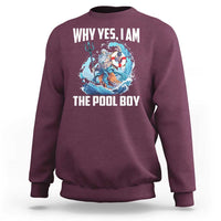 Funny Why Yes I Am The Pool Boy Sweatshirt Swimming Swimmer Cool Poseidon Water - Wonder Print Shop