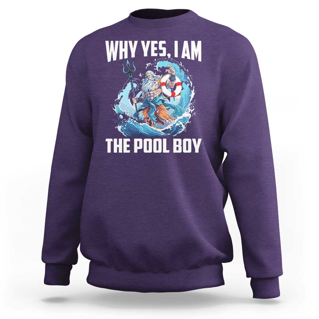 Funny Why Yes I Am The Pool Boy Sweatshirt Swimming Swimmer Cool Poseidon Water - Wonder Print Shop