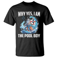 Funny Why Yes I Am The Pool Boy T Shirt Swimming Swimmer Cool Poseidon Water - Wonder Print Shop