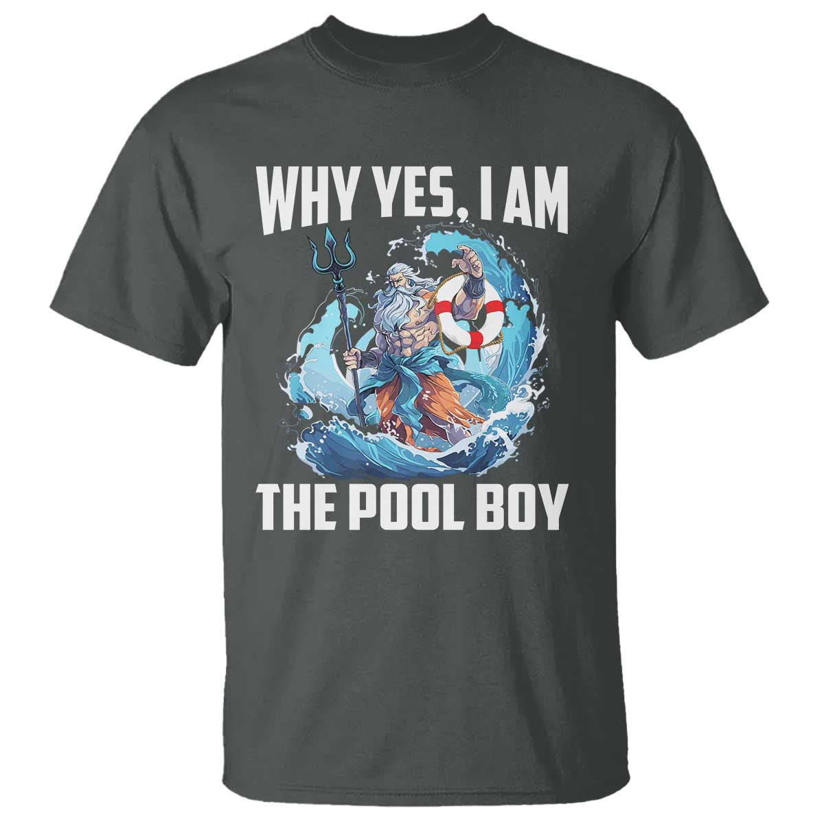 Funny Why Yes I Am The Pool Boy T Shirt Swimming Swimmer Cool Poseidon Water - Wonder Print Shop