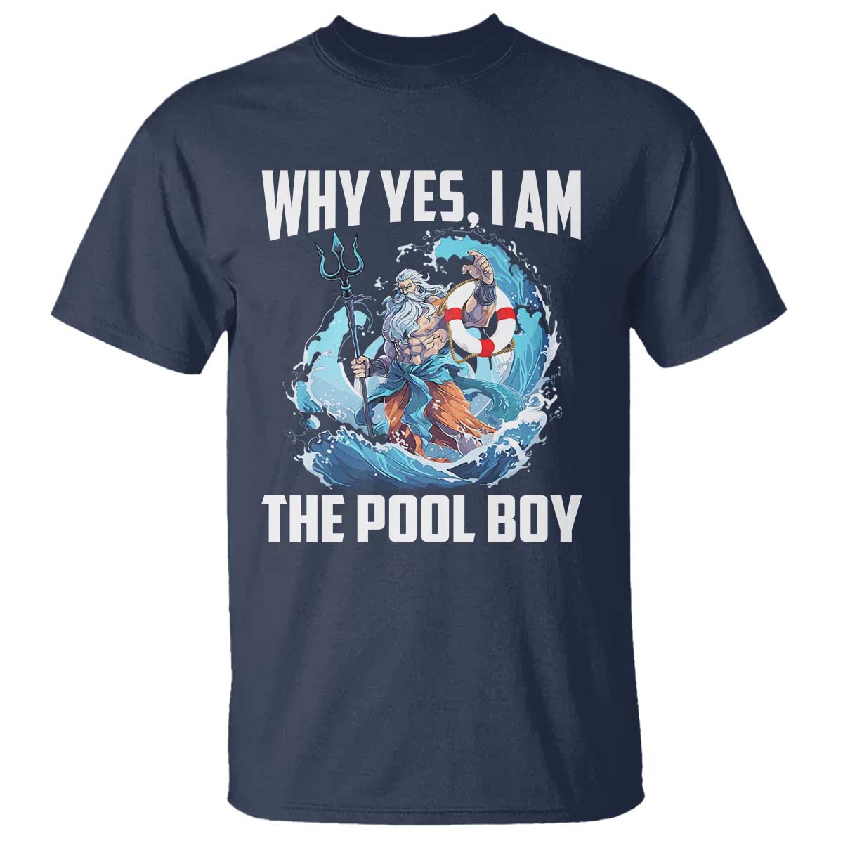 Funny Why Yes I Am The Pool Boy T Shirt Swimming Swimmer Cool Poseidon Water - Wonder Print Shop