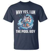 Funny Why Yes I Am The Pool Boy T Shirt Swimming Swimmer Cool Poseidon Water - Wonder Print Shop