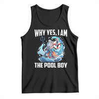 Funny Why Yes I Am The Pool Boy Tank Top Swimming Swimmer Cool Poseidon Water - Wonder Print Shop