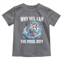 Funny Why Yes I Am The Pool Boy Toddler T Shirt Swimming Swimmer Cool Poseidon Water - Wonder Print Shop