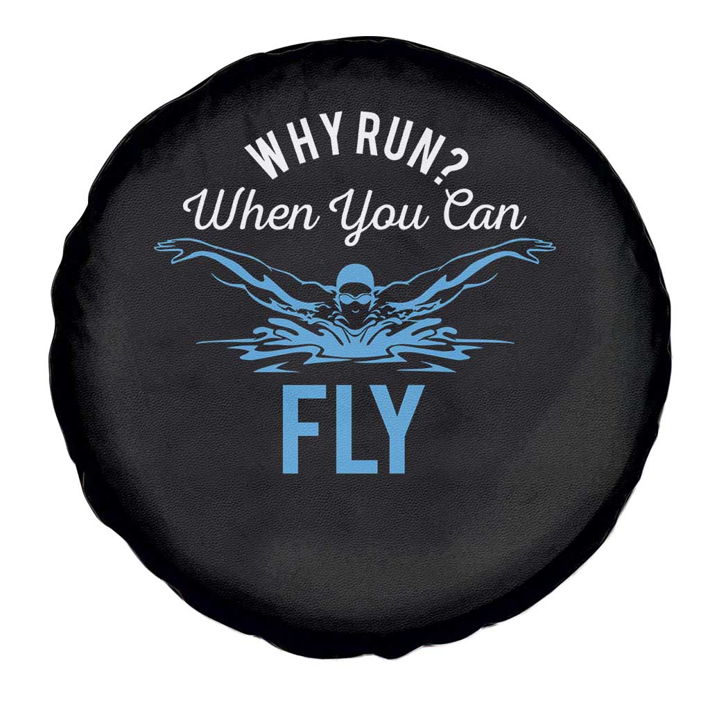 Funny Swimmer Spare Tire Cover Why Run When You Can Fly Pool Swimming Butterfly - Wonder Print Shop