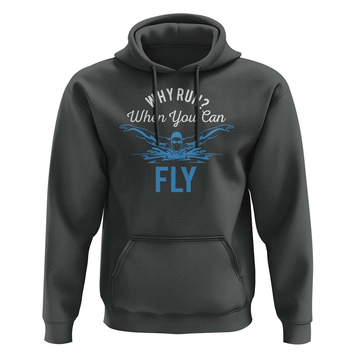 Funny Swimmer Hoodie Why Run When You Can Fly Pool Swimming Butterfly - Wonder Print Shop