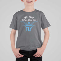 Funny Swimmer T Shirt For Kid Why Run When You Can Fly Pool Swimming Butterfly - Wonder Print Shop